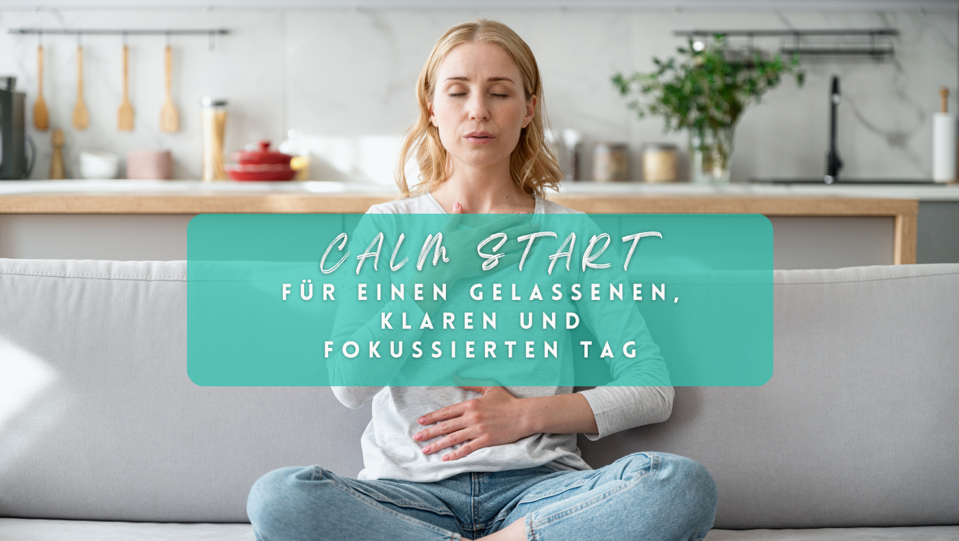 CALM START – Deine 15-Minuten Breathwork Journey für einen gelassenen, klaren und fokussierten Tag