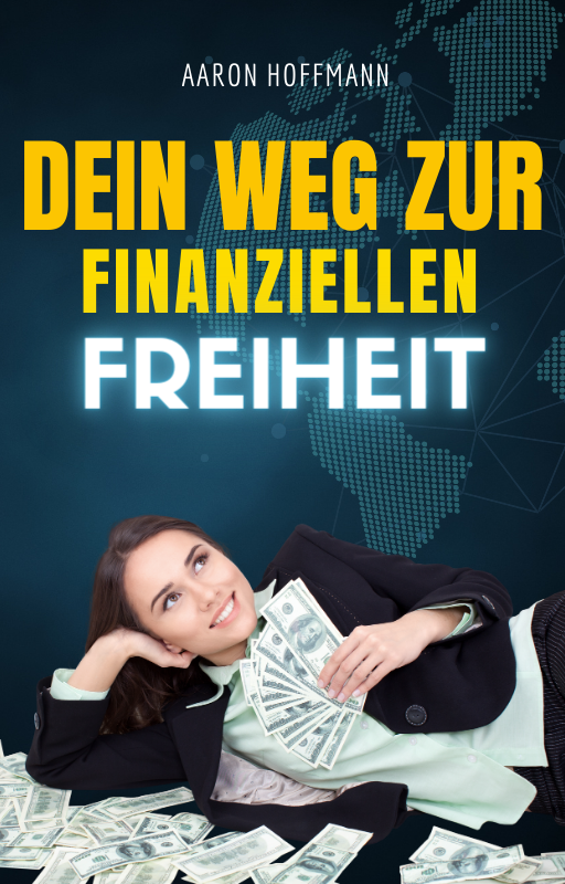 Dein Weg zur Finanziellen Freiheit - Das E-Book