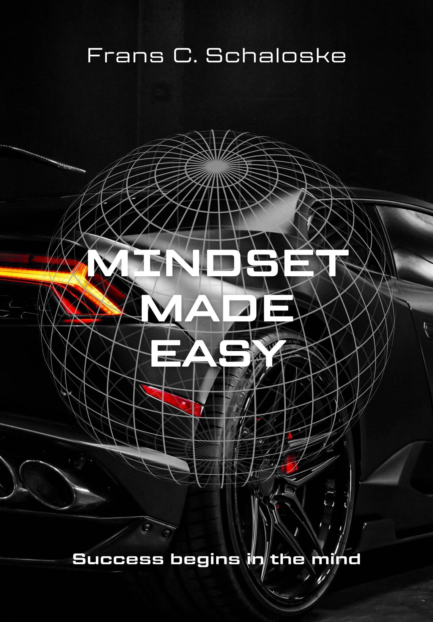 MINDSET MADE EASY: Success begins in the mind