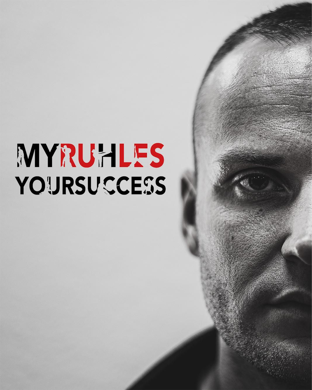 MY RUHLES YOUR SUCCESS