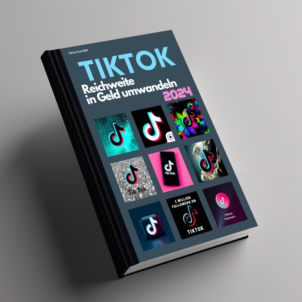 TikTok Viral 2024 - Reichweite in Geld umwandeln