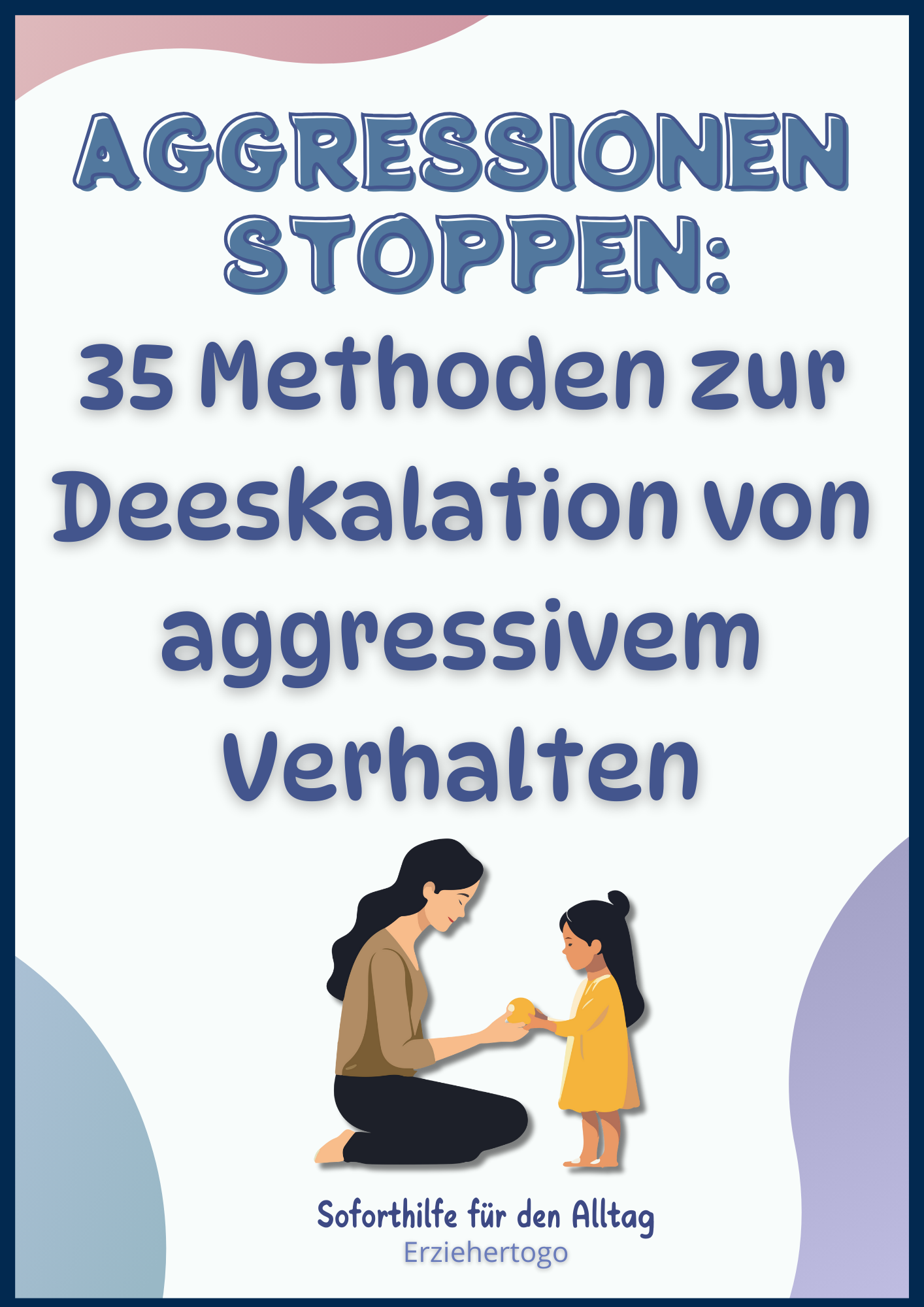 Aggressionen stoppen: 35 Methoden zur Deeskalation von aggressivem Verhalten