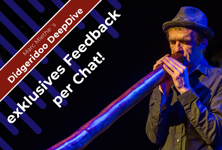 Didgeridoo-DeepDive - exklusives Feedback per Chat