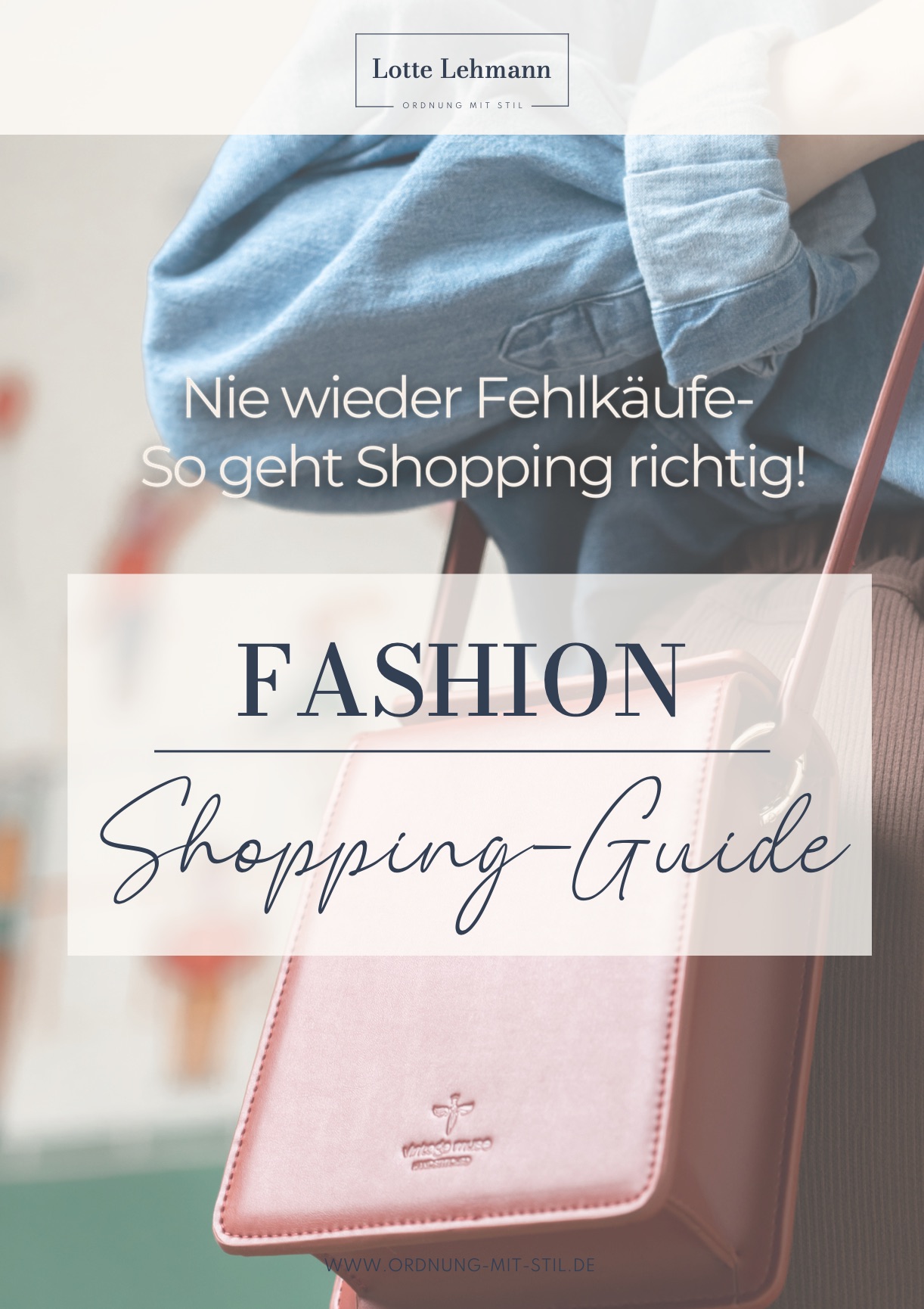"Fashion-Shopping Guide" - Nie wieder Fehlkäufe! So geht Shopping richtig!