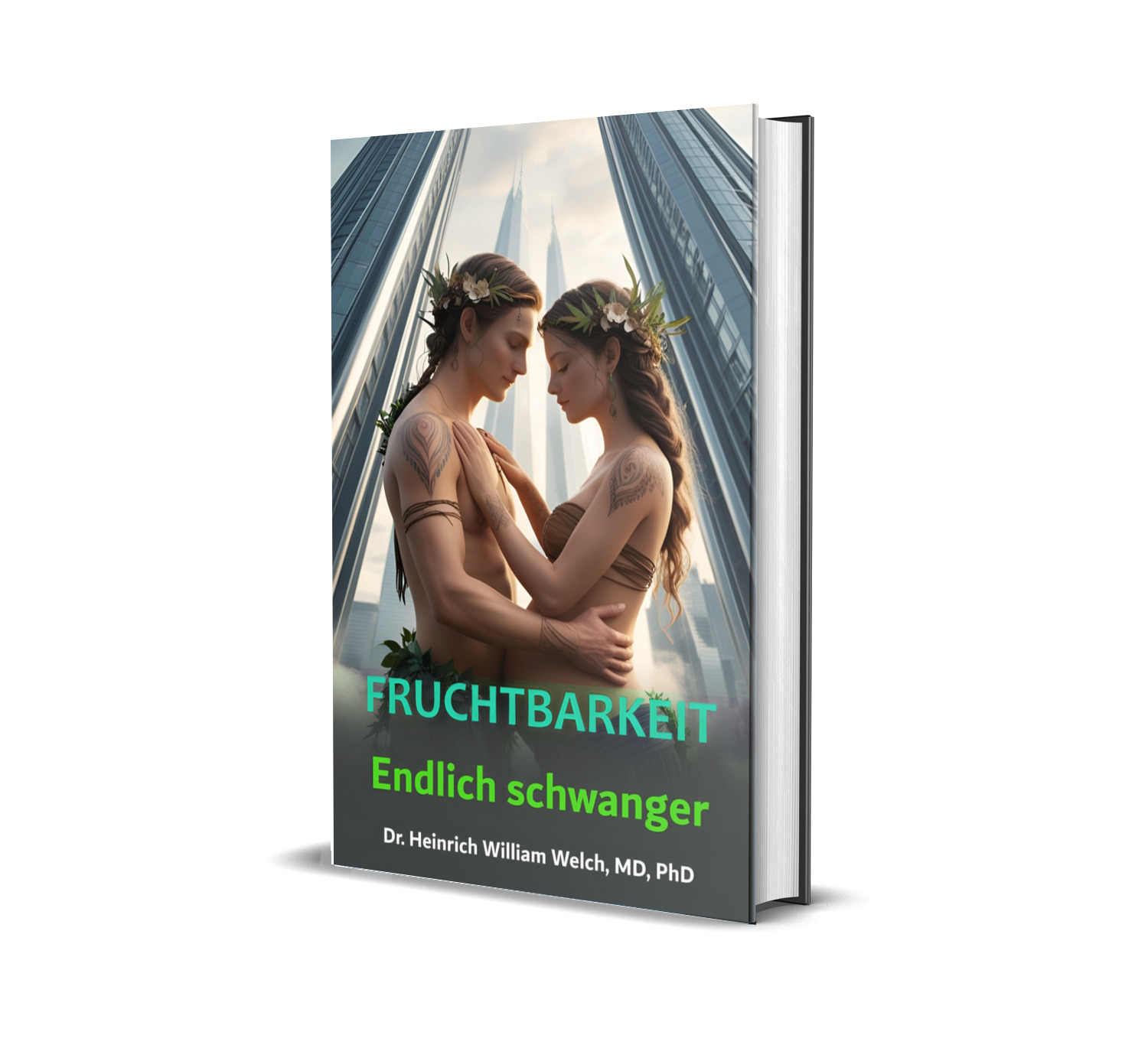 Fruchtbarkeit - Endlich schwanger - Der Weg zur Schwangerschaft in der modernen Welt
