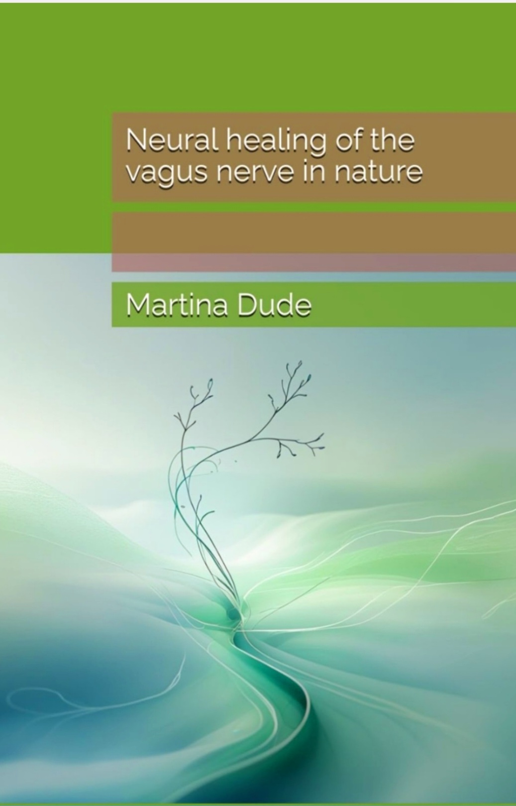 Neuronale Heilung- Vagusnerv in der Natur stärken