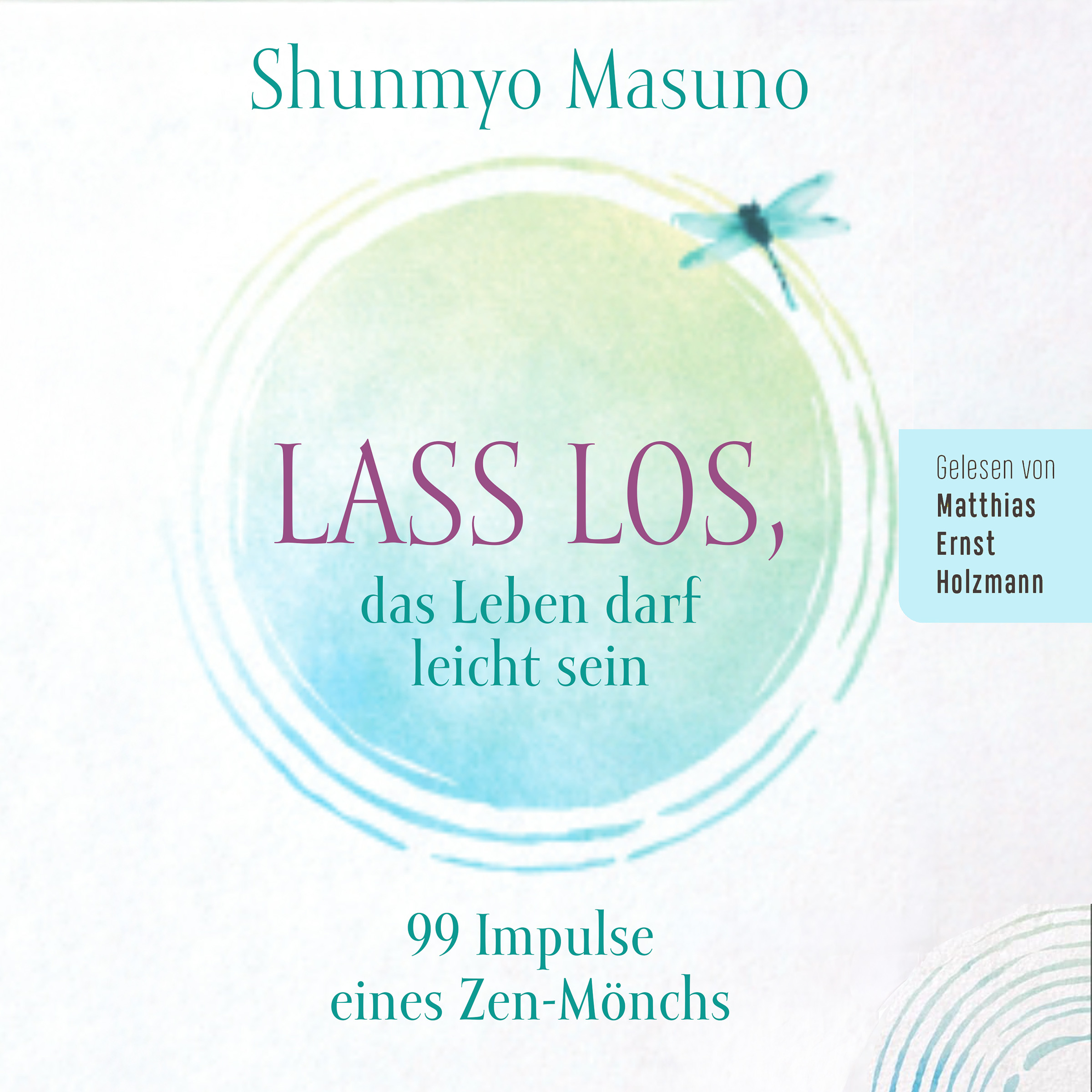 Lass los – das Leben darf leicht sein – Shunmyo Masuno – Hörbuch-Download