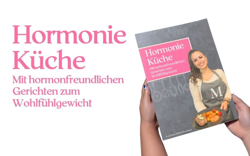 Hormonie Küche-mit hormonfreundlichen Gerichten zum Wohlfühlen