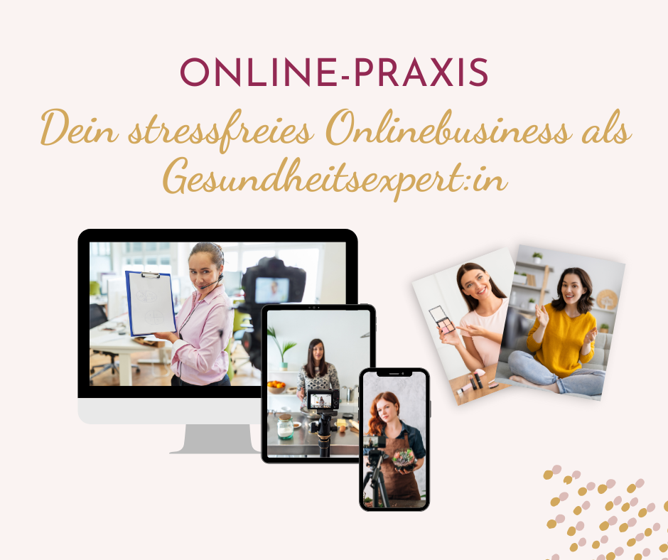 Online-Praxis. Dein erfolgreiches Onlinebusiness als Gesundheitsexpert:in