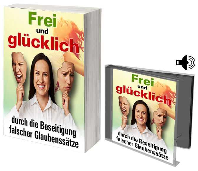 Steve Grilleks: Frei und glücklich durch das Beseitigen falscher Glaubenssätze (Hörbuch)
