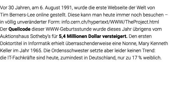 Vor 30 Jahren, am 6  August 1991, wurde die erste Webseite der Welt von Tim Berners-Lee online gestellt  Diese kann m   