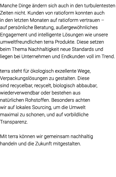 Manche Dinge ändern sich auch in den turbulentesten Zeiten nicht  Kunden von ratioform konnten auch in den letzten Mo   