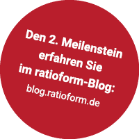 Den 2  Meilenstein erfahren Sie im ratioform-Blog: blog ratioform de
