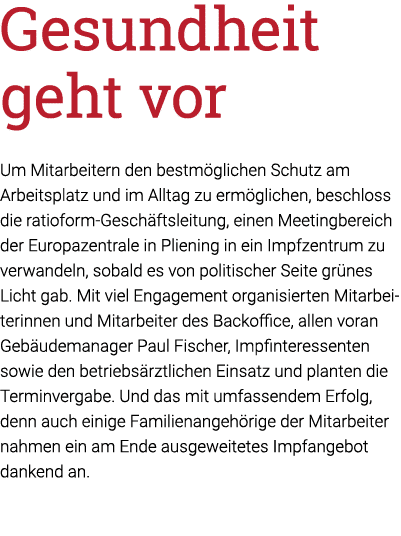 Gesundheit geht vor  Um Mitarbeitern den bestmöglichen Schutz am Arbeitsplatz und im Alltag zu ermöglichen, beschloss   