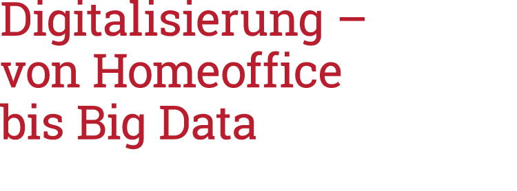 Digitalisierung   von Homeoffice bis Big Data