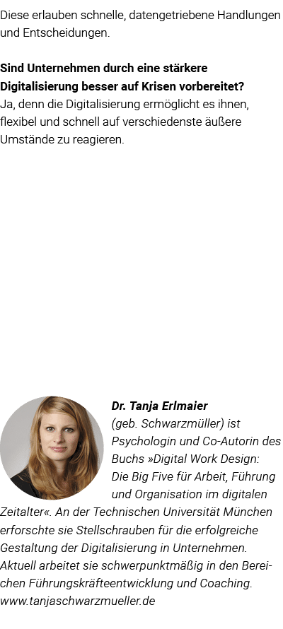 Diese erlauben schnelle, datengetriebene Handlungen und Entscheidungen  Sind Unternehmen durch eine stärkere Digitali   