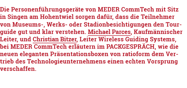 Die Personenführungsgeräte von MEDER CommTech mit Sitz in  Singen am Hohentwiel sorgen dafür, dass die Teilnehmer von   