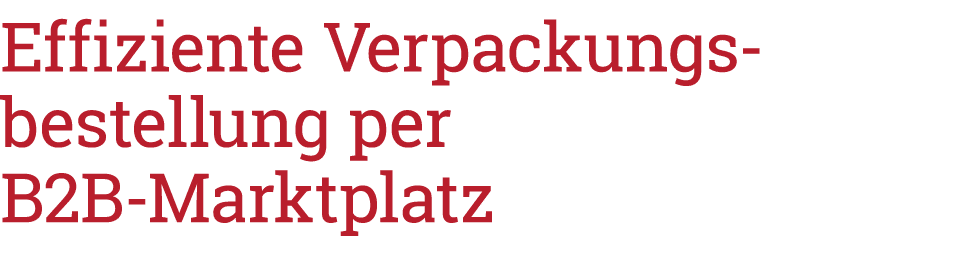 Effiziente Verpackungs-bestellung per  B2B-Marktplatz 