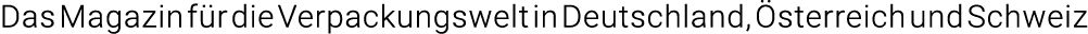 Das Magazin für die Verpackungswelt in Deutschland, Österreich und Schweiz