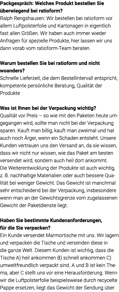 Packgespräch: Welches Produkt bestellen Sie überwiegend bei ratioform  Ralph Rengshausen: Wir bestellen bei ratioform   