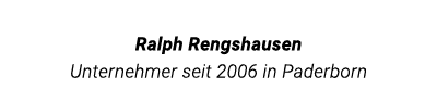  Ralph Rengshausen Unternehmer seit 2006 in Paderborn 