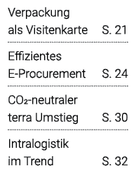  Verpackung als Visitenkarte  S  21   Effizientes E-Procurement S  24   CO2-neutraler terra Umstieg S  30   Intralogi   