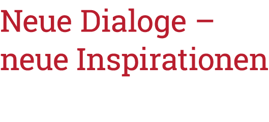 Neue Dialoge   neue Inspirationen 