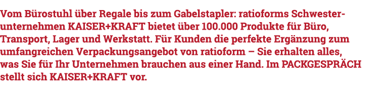 Vom Bürostuhl über Regale bis zum Gabelstapler: ratioforms Schwester unternehmen KAISER+KRAFT bietet über 100 000 Pro   