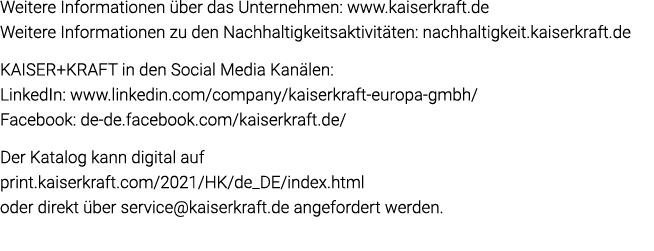 Weitere Informationen über das Unternehmen: www kaiserkraft de Weitere Informationen zu den Nachhaltigkeitsaktivitäte   