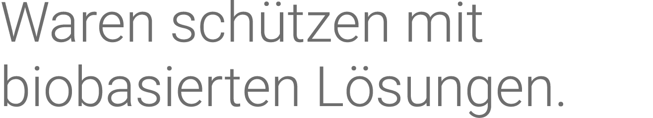 Waren schützen mit biobasierten Lösungen 