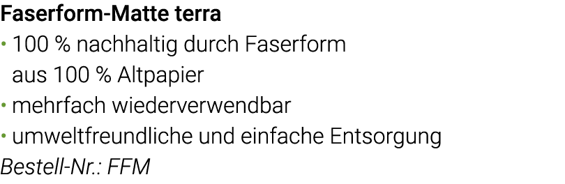 Faserform-Matte terra 100 % nachhaltig durch Faserform aus 100 % Altpapier mehrfach wiederverwendbar umweltfreundlich   