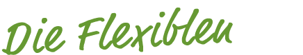 Die Flexiblen