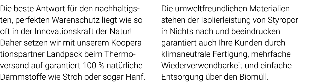 Die beste Antwort für den nachhaltigsten,  perfekten Warenschutz liegt wie so oft in der Innovationskraft der Natur     