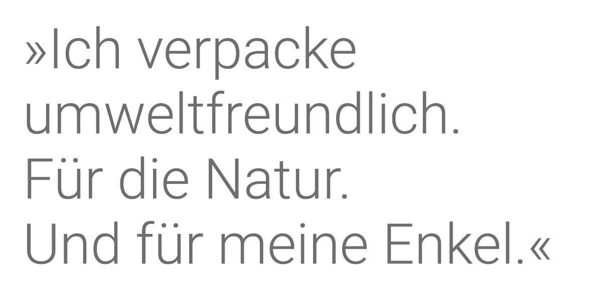  Ich verpacke umweltfreundlich  Für die Natur  Und für meine Enkel   