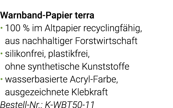 Warnband-Papier terra 100 % im Altpapier recyclingfähig, aus nachhaltiger Forstwirtschaft silikonfrei, plastikfrei, o   