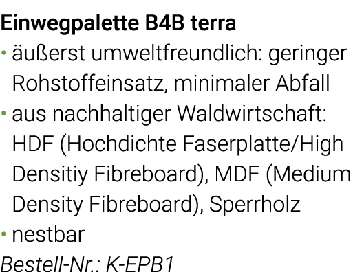 Einwegpalette B4B terra äußerst umweltfreundlich: geringer Rohstoffeinsatz, minimaler Abfall aus nachhaltiger Waldwir   