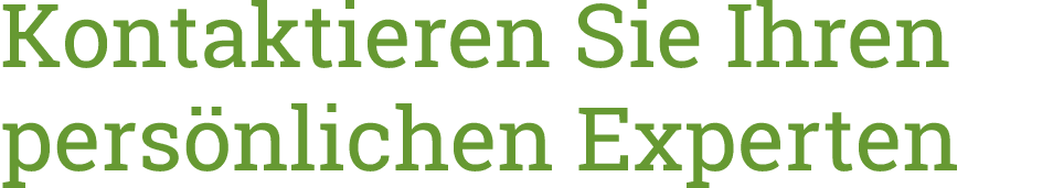 Kontaktieren Sie Ihren persönlichen Experten