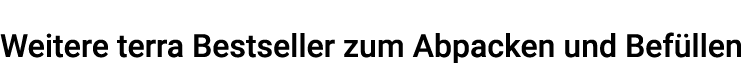 Weitere terra Bestseller zum Abpacken und Befüllen