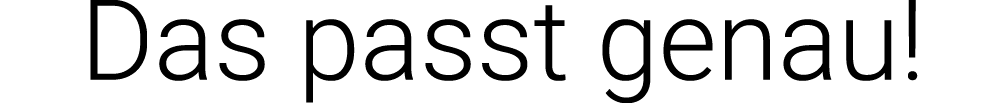 Das passt genau 