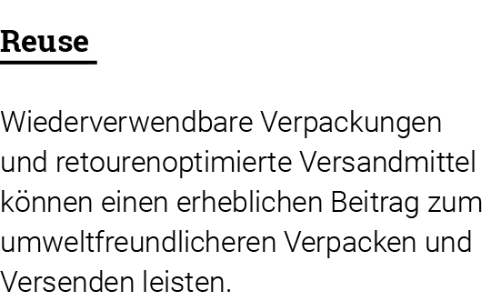 Reuse Wiederverwendbare Verpackun gen und retourenoptimierte Versandmittel können einen erheblichen Beitrag zum umwel   