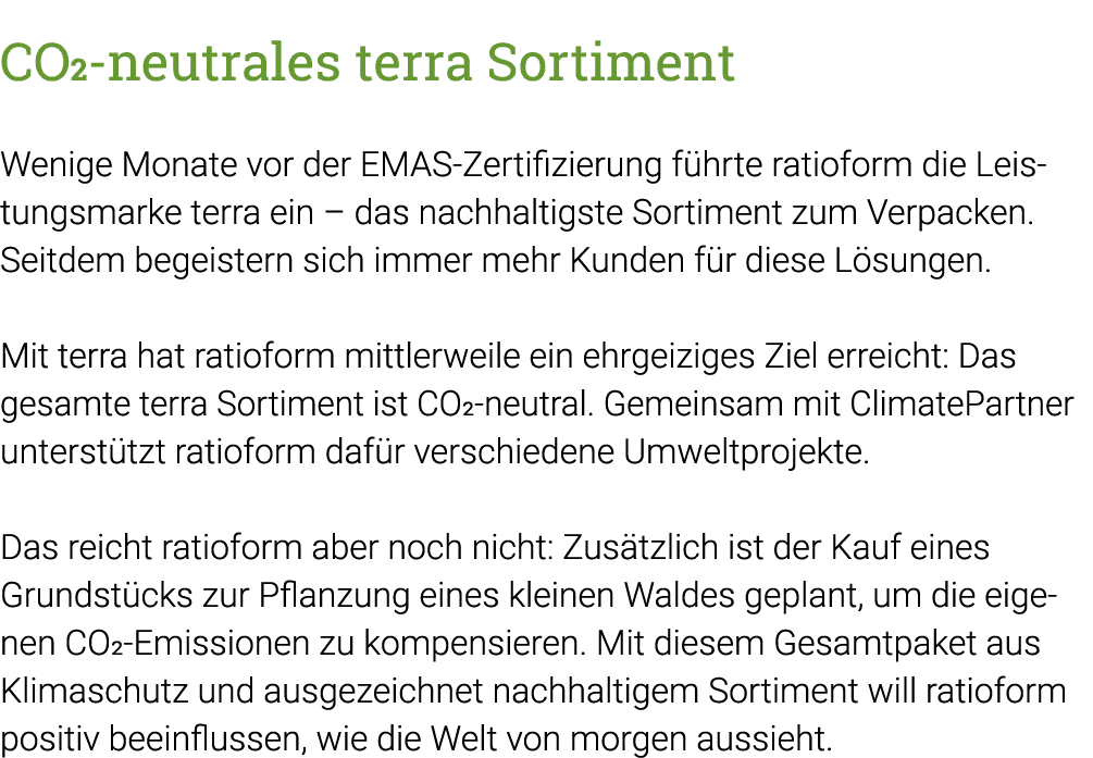 CO2-neutrales terra Sortiment Wenige Monate vor der EMAS-Zertifizierung führte  ratioform die Leistungsmarke terra ei   