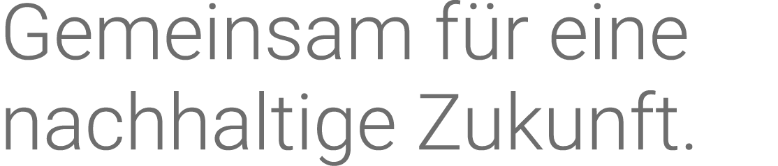 Gemeinsam für eine nachhaltige Zukunft  