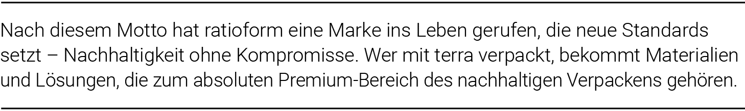 Nach diesem Motto hat  ratioform eine Marke ins Leben gerufen, die neue Standards setzt   Nachhaltigkeit ohne Komprom   