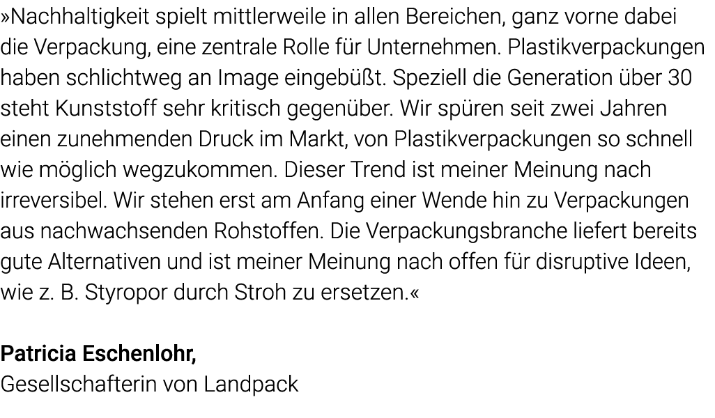  Nachhaltigkeit spielt mittlerweile in allen Bereichen, ganz vorne dabei die Verpackung, eine zentrale Rolle für Unte   