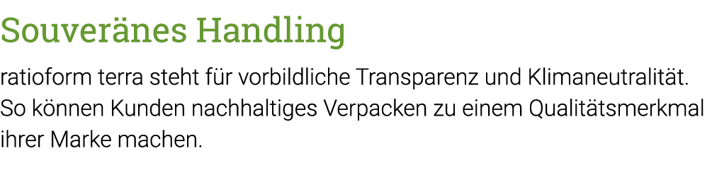 Souveränes Handling ratioform terra steht für vorbildliche Transparenz und Klimaneutralität  So können Kunden nachhal   