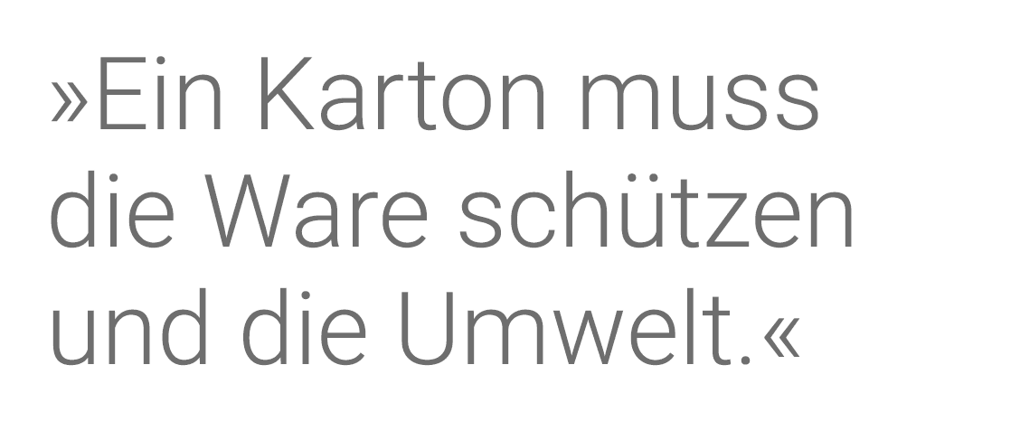  Ein Karton muss die Ware schützen und die Umwelt  