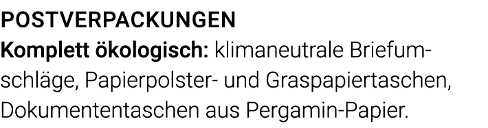 Postverpackungen Komplett ökologisch: klima neutrale Briefumschläge, Papierpolster- und Graspapiertaschen, Dokumenten   