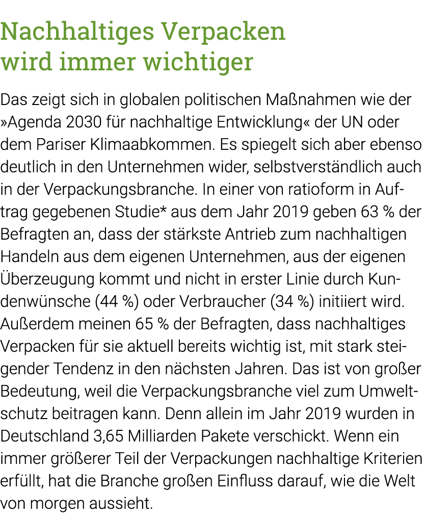 Nachhaltiges Verpacken wird immer wichtiger Das zeigt sich in globalen politischen Maßnahmen wie der  Agenda 2030 für   