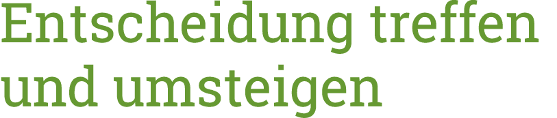Entscheidung treffen und umsteigen