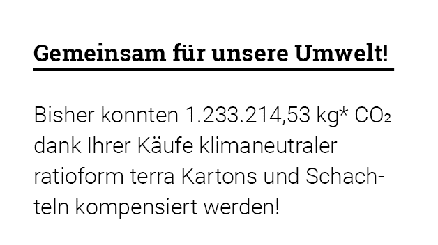 Gemeinsam für unsere Umwelt  Bisher konnten 1 233 214,53 kg* CO2 dank Ihrer Käufe klimaneutraler  ratioform terra Kar   